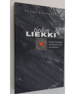 Kirjailijan Tuomo Särkikoski käytetty kirja Tiedon liekki : kuinka Outokumpu loi keksinnön ja teki siitä kulttuurin