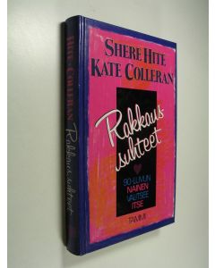 Kirjailijan Shere Hite käytetty kirja Rakkaussuhteet : 90-luvun nainen valitsee itse