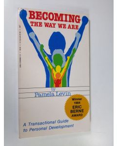 Kirjailijan Pamela Levin käytetty kirja Becoming the Way We are - A Transactional Guide to Personal Development