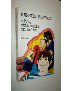Kirjailijan Kerstin Thorvall käytetty kirja Kiva, että meitä on kolme