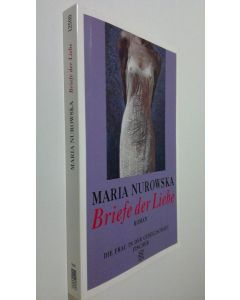 Kirjailijan Maria Nurowska käytetty kirja Briefe der Liebe (UUDENVEROINEN)