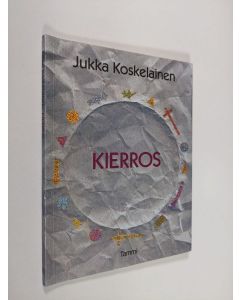 Kirjailijan Jukka Koskelainen käytetty kirja Kierros : runoja