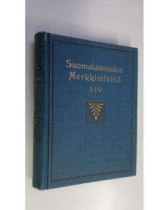 Kirjailijan O. A ym. Kallio käytetty kirja Suomalaisuuden merkkimiehiä 1-4 (yhteissidos)