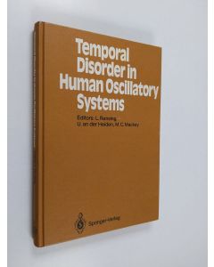käytetty kirja Temporal disorder in human oscillatory systems : proceedings of an International Symposium, University of Bremen, 8-13 September 1986