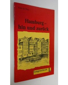 Kirjailijan Karin Felix & Theo käytetty teos Hamburg - hin und zuruck (UUDENVEROINEN)