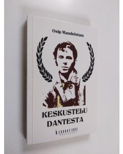 Kirjailijan Osip Mandelstam käytetty kirja Keskustelu Dantesta