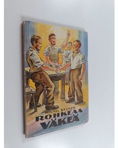 Kirjailijan Michel Becker käytetty kirja Rohkeata väkeä - novelli