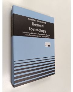 Kirjailijan Christer Pursiainen käytetty kirja Beyond sovietology : international relations theory and the study of Soviet/Russian foreign and security policy