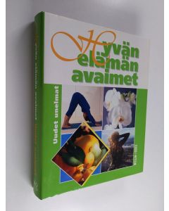 käytetty kirja Hyvän elämän avaimet : Uudet unelmat
