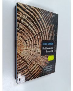 Kirjailijan Heikki Patomäki käytetty kirja Uusliberalismi Suomessa : lyhyt historia ja tulevaisuuden vaihtoehdot