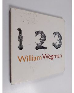 Kirjailijan William Wegman käytetty kirja One, Two, Three