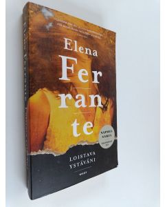Kirjailijan Elena Ferrante käytetty kirja Loistava ystäväni : lapsuus ja nuoruus