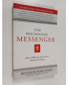 Kirjailijan Brendon Burchard käytetty kirja The Millionaire Messenger - Make a Difference and a Fortune Sharing Your Advice