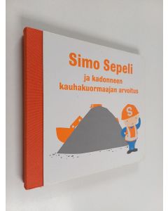 käytetty kirja Simo Sepeli ja kadonneen kauhakuormaajan arvoitus
