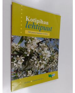Kirjailijan Ella Räty käytetty teos Kotipihan lehtipuut : 100 puuta Suomen oloihin