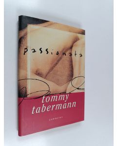 Kirjailijan Tommy Tabermann käytetty kirja Passionata