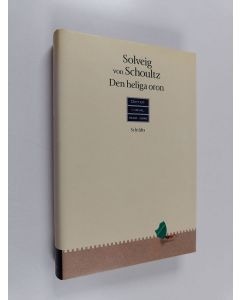 Kirjailijan Solveig von Schoultz käytetty kirja Den heliga oron : dikter i urval 1940-1996