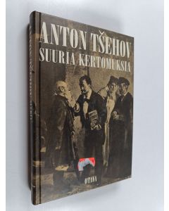 Kirjailijan Anton Tsehov käytetty kirja Suuria kertomuksia