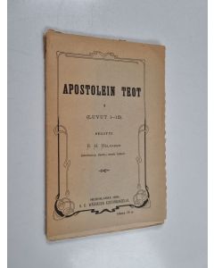 Kirjailijan B. H. Helander käytetty kirja Apostolein teot 1 : (Luvut 1-12)