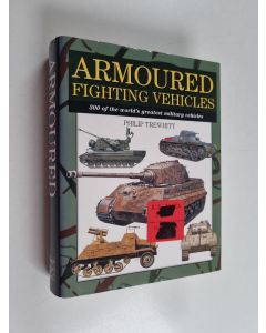 Kirjailijan Philip Trewhitt käytetty kirja Armoured Fighting Vehicles