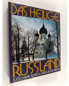käytetty kirja Das Heilige Russland : 1000 Jahre Russisch-Orthodoxe Kirche