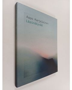 Kirjailijan aapo karjalainen käytetty kirja Läpinäkyvää