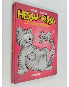 Kirjailijan Harri Vaalio käytetty kirja Hessu-kissa ja Hiiri Pikkula