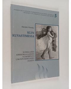 Kirjailijan Heikki Hanka käytetty kirja Kuin kuvastimessa : suomalaisen kirkkomaalauksen yleispiirteitä uskonpuhdistuksen jälkeen