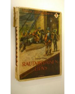 Kirjailijan Jalmari Finne käytetty kirja Rautahelainen lipas : historiallinen kertomus