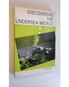 Kirjailijan Ley Kenyon käytetty kirja Discovering the undersea world