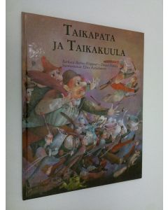 Kirjailijan Barbara Bartos-Höppner käytetty kirja Taikapata ja taikakuula