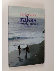 Kirjailijan Patrick Cauvin käytetty kirja Rakas, tunnetko meren sinen