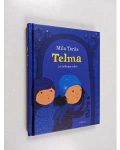 Kirjailijan Mila Teräs käytetty kirja Telma ja taikojen talvi (ERINOMAINEN)