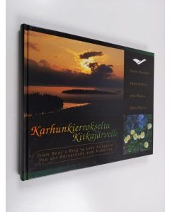käytetty kirja Karhunkierrokselta Kitkajärvelle = From Bear's Ring to lake Kitkajärvi = Von der Bärenrunde zum Kitka-See