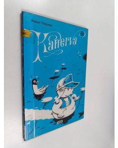 Kirjailijan Petteri Tikkanen käytetty kirja Kanerva ja kirottu lokki