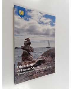 käytetty kirja Ethical basis of human security : towards renewal of peace operations training