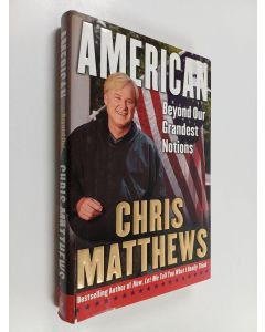 Kirjailijan Christopher Matthews käytetty kirja American - Beyond Our Grandest Notions