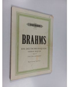 Kirjailijan Johannes Brahms käytetty kirja Ein deutsches requiem : a german requiem : für zwei solostimmen chor und orchester