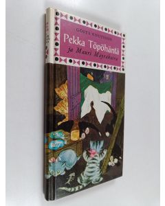 Kirjailijan Gösta Knutsson käytetty kirja Pekka Töpöhäntä ja Mauri Mäyräkoira