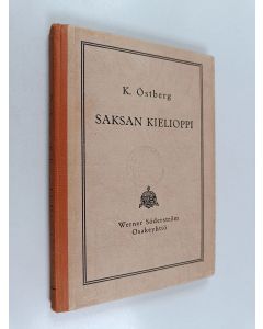 Kirjailijan Karl Östberg käytetty kirja Saksan kielioppi : oppikouluja varten