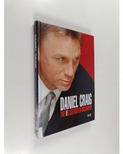 Kirjailijan Tina Ogle käytetty kirja Daniel Craig : the illustrated biography