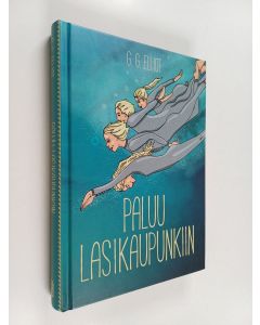Kirjailijan G. G. Elliot käytetty kirja Paluu lasikaupunkiin