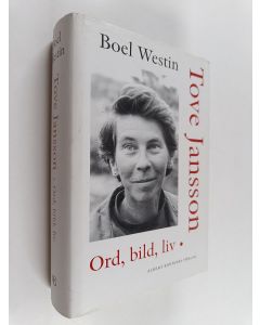 Kirjailijan Boel Westin käytetty kirja Tove Jansson : ord, bild, liv