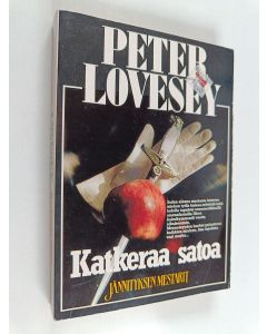 Kirjailijan Peter Lovesey käytetty kirja Katkeraa satoa