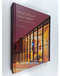 käytetty kirja Rikas kulttuuri, rakas naapuri : yhteisön luomisvoima Arabianrannassa : Arabian alueen kulttuurinen kehittäminen Urbaani luovuus -hankkeessa 2007-2010
