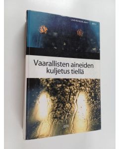 käytetty kirja Vaarallisten aineiden kuljetus tiellä 2011