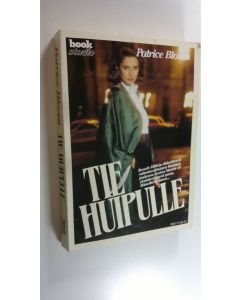 Kirjailijan Patrice Bloom käytetty kirja Tie huipulle