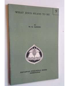 Kirjailijan M. K. Gandhi käytetty teos What Jesus means to me