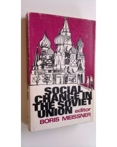 Kirjailijan Boris Meissner käytetty kirja Social change in the Soviet Union : Russian's path toward an industrial society