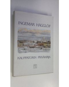 Kirjailijan Ingemar Hägglöf käytetty kirja Kauppatorin päiväkirja